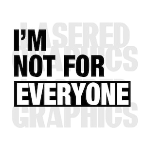 Puede incluir: Diseño gráfico de texto en blanco y negro que dice "No soy para todos".