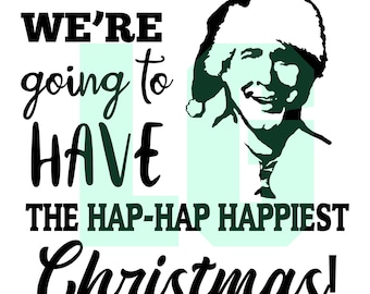 Clark Griswold svg, Christmas Vacation svg, hap hap happiest christmas svg,  Christmas SVG, EPS, PNG - Cut Files, Digital File