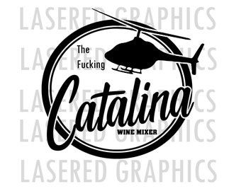 Catalina Wine Mixer!- Step Brothers- boats n hoes - Cut File- Svg, Eps, Png, Jpeg