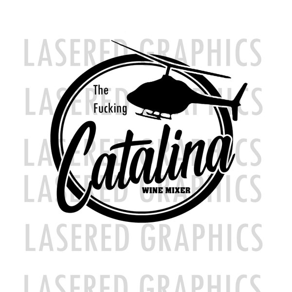 Catalina Wine Mixer!- Step Brothers- boats n hoes - Cut File- Svg, Eps, Png, Jpeg