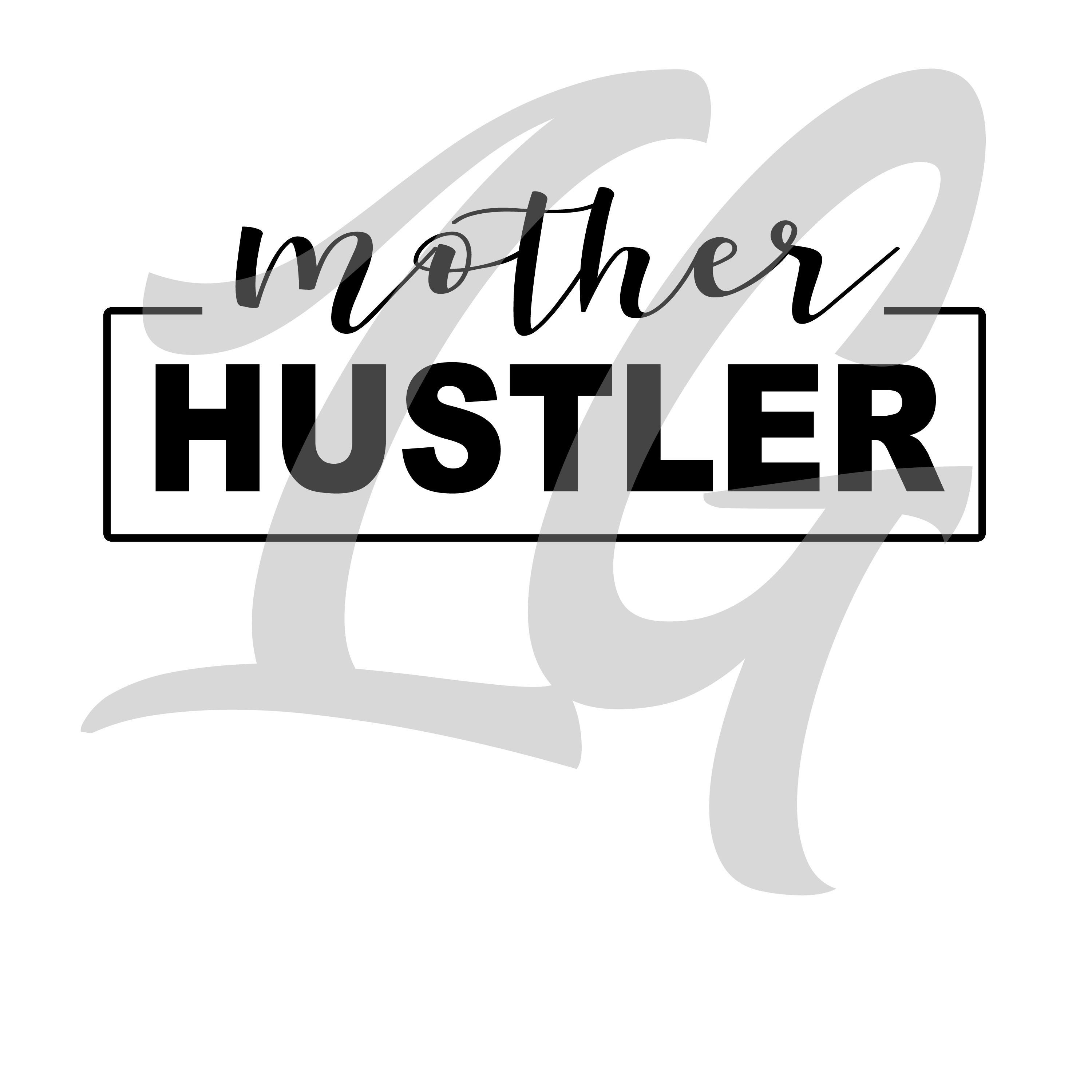 Mother Hustler- svg, png, eps- Instant Download