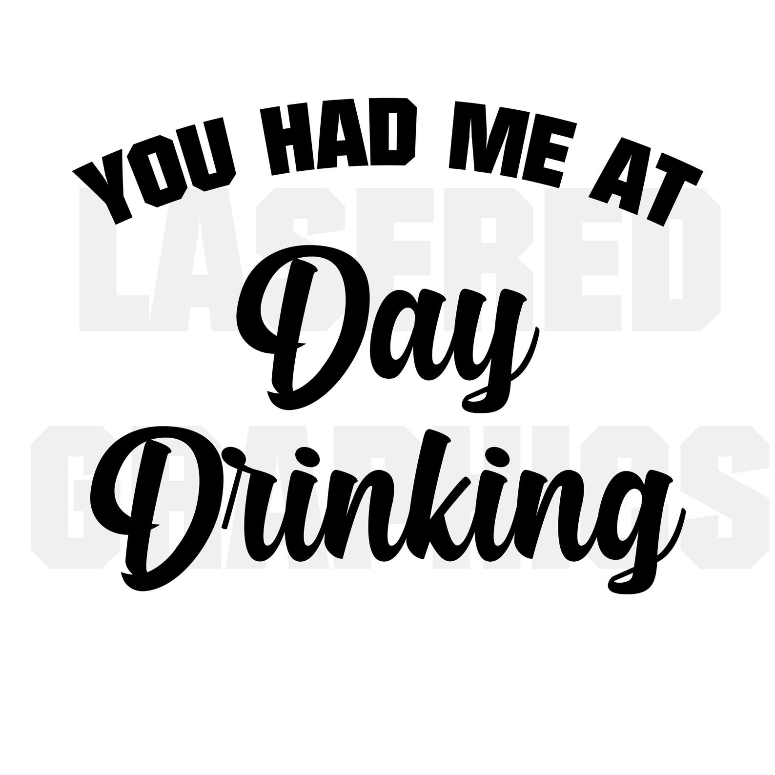 You Had Me At Day Drinking Svg Cut File Jpeg Eps Clean Etsy