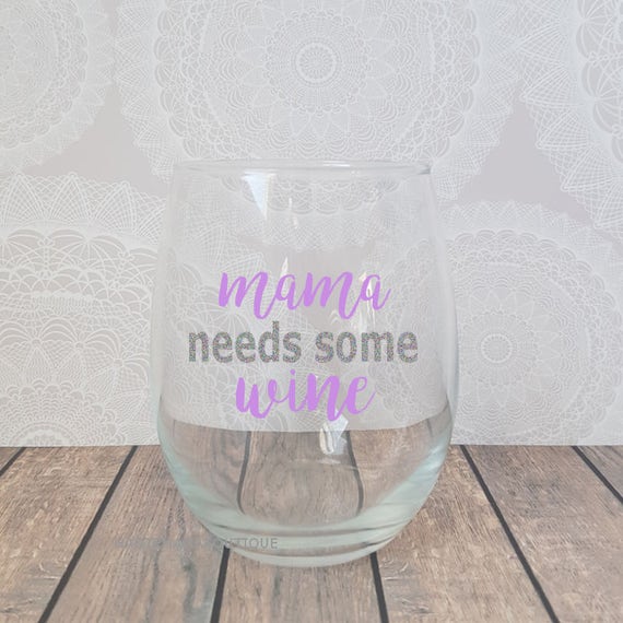 Mama Needs Some Wine Mom Wine Glass Mommy Wine Glass Cute Etsy