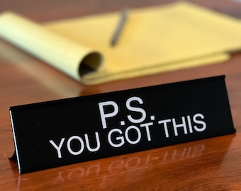 P.S. You Got This - Lotsa Laughs Funny Desk Plate Office Decor by Griffco Supply - Affordable, Fun Office Gifts