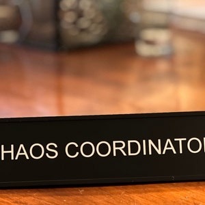 Chaos Coordinator funny office decor sign, funny office desk accessories, funny coworker gift office & desk signs for work by Griffco Supply