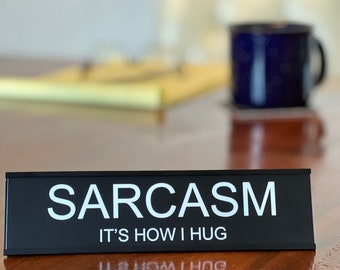 Funny Sarcasm Desk Sign: Novelty Coworker Gift