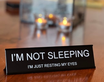 I'm Not Sleeping I'm Just Resting My Eyes - Funny Desk Sign, Novelty Coworker Gift, Office Decor by Griffco Supply
