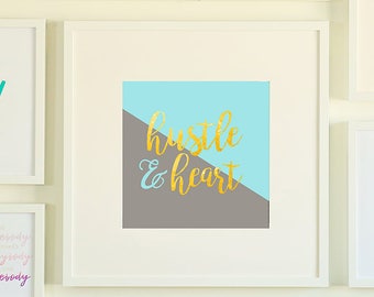 Hustle and Heart - Printable Sign