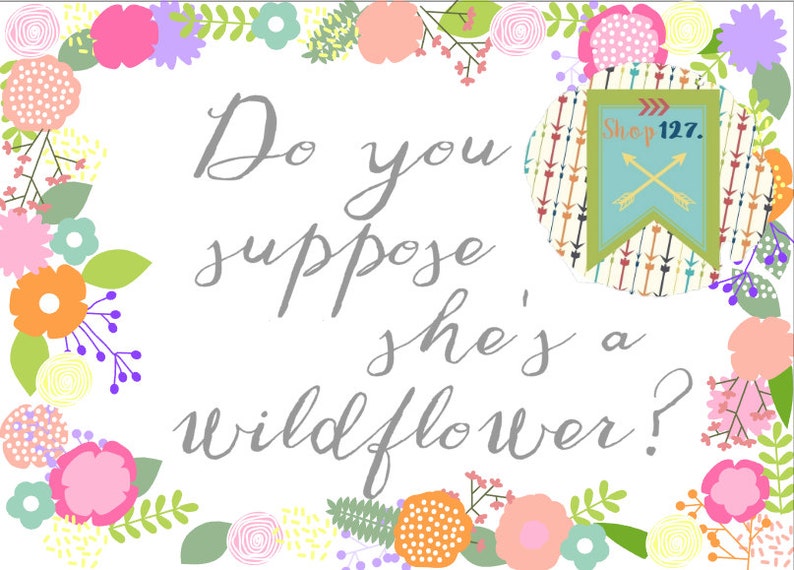 Do you suppose she's a wildflower 5x7 printable Alice in | Etsy
