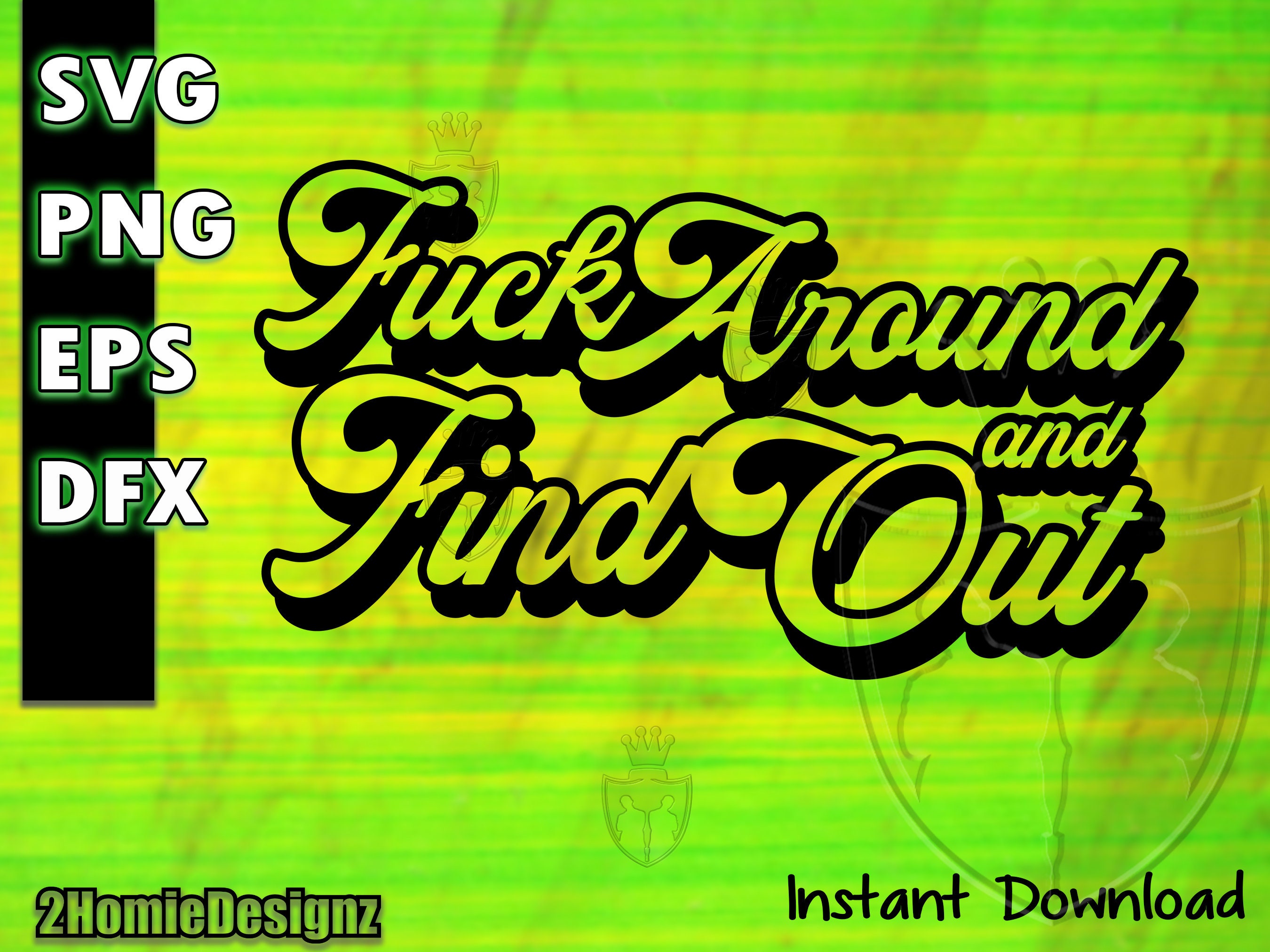 Fuck Around and Find Out Svg F.A.F.O. Svg Funny Sayings Png Etsy