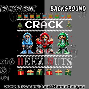 May include: A Christmas-themed design featuring three cartoon characters wearing Santa hats and holding candy canes. The design includes the text "CRACK" and "DEEZ NUTS" in a pixelated font. The background is a gray and white pattern.