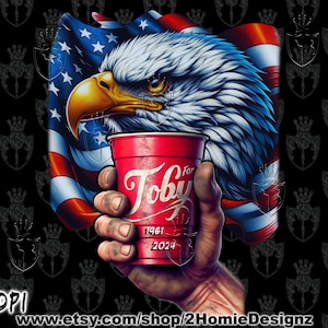 May include: A red plastic cup with the name "Toby" and the years "1961-2024" printed on it. The cup is being held by a hand with a bald eagle and an American flag in the background.