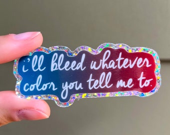 Throne of Glass sticker, I'll bleed whatever color, ToG sticker, Sarah J Maas sticker, glitter sticker, Dorian sticker, Manon sticker, ToG