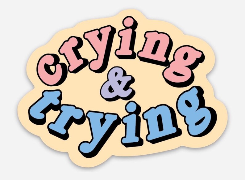 Crying & Trying Sticker, Crying and Trying, Funny Sticker, Kindle ...