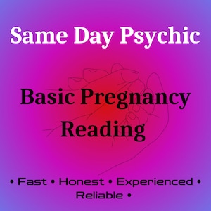May include: A pink and purple gradient background with the text "Same Day Psychic" in white and "Basic Pregnancy Reading" in black. Below the text is a line drawing of two hands clasped together. The text "Fast, Honest, Experienced, Reliable" is in black at the bottom of the image.