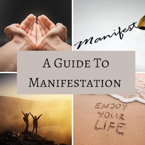 May include: A collage of images with the text "A Guide to Manifestation" in the center. The images include open hands, the word "manifest" written on a white background, a sunset with two people standing with their arms raised, and the words "Enjoy Your Life" written in the sand.