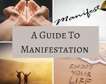 Manifestation : A Complete Guide, attraction, how to, manifest, affirmations