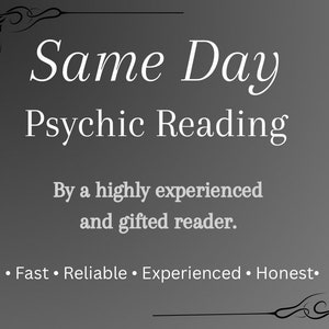 Same Day Psychic One question reading by highly experienced Psychic Medium - fast, accurate, reliable