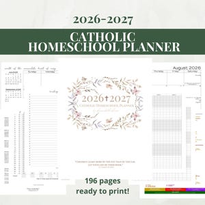 May include: A 2026-2027 Catholic Homeschool Planner with a floral design. The planner includes calendar pages, reading lists, and a weekly schedule. The text reads "196 pages ready to print!"