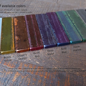 May include: Examples of available colors for metal pieces. The colors include natural, farm white, brassy yellow, coppery orange, burnt red, deep violet, bold blue, aqua-marine, algae green, bronzey brown, and black.