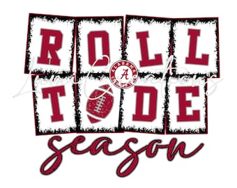 May include: A white graphic with the words "Roll Tide" in red block letters with a black outline. The letters are arranged in a square shape with a football in the centre. The words "season" are written in red cursive below the square.
