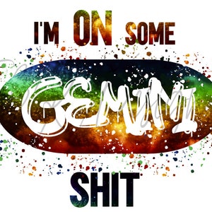 On Some Gemini, Gemini, Zodiac, Birthday, PNG for Sublimation