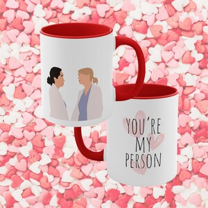 You're My Person, Valentine's Day Gift for Friend, Galentine's Day Gift, Gift for Grey's Anatomy Fan, Meredith and Cristina, V-Day Mug