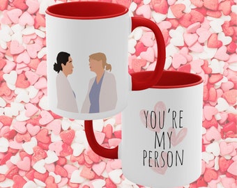 You're My Person, Valentine's Day Gift for Friend, Galentine's Day Gift, Gift for Grey's Anatomy Fan, Meredith and Cristina, V-Day Mug