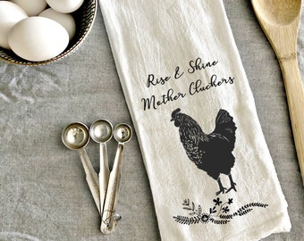 House Warming Gift,Flour Sack Towel,Tea Towel,Rise and Shine Mother Cluckers,Funny Kitchen Towel,Kitchen Towel,Kitchen Decor