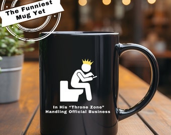 In His Throne Zone Handling Official Business  Mug, 15oz mug, Funny Mug, Gift for Him