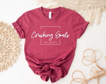 Crushing Goals Not Hearts T-shirt, Singles Valentines, Female Empowerment