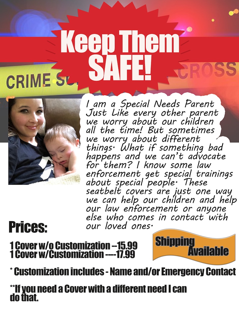 May include: A colorful graphic with the text "Keep Them SAFE!" in a red starburst shape. The text "CRIME STOPS HERE" is visible in the background. The graphic also includes a photo of a mother and child, along with text about special needs parents and seatbelt covers. The text reads: "I am a Special Needs Parent Just Like every other parent we worry about our children all the time! But sometimes we worry about different things. What if something bad happens and we can't advocate for them? I know some law enforcement get special trainings about special people. These seatbelt covers are just one way we can help our children and help our law enforcement or anyone else who comes in contact with our loved ones."