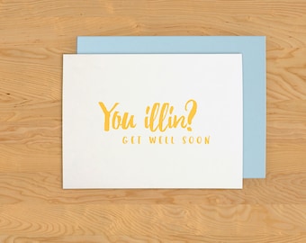 Get Well Soon Card "You 'Illin?" A2