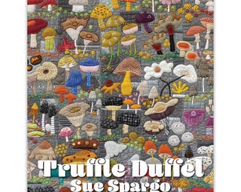 Truffle Duffel Book By Sue Spargo From Sue Spargo Folk-Art Quilts - PAPER/PRINTED