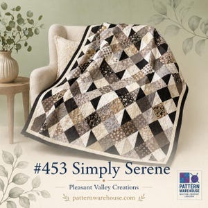 May include: A geometric quilt in neutral tones of black, white, and tan, draped over a cream-colored armchair. The quilt features a diamond and triangle pattern. The text "#453 Simply Serene" is visible.