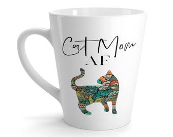 Cat Mom AF Latte Mug Cat Lady Gift Cat Lover Gift Crazy Cat Lady Gift For Her Gift For Cat Lover Mug Cat Lady Gifts Cat Gifts Funny Cat Mug