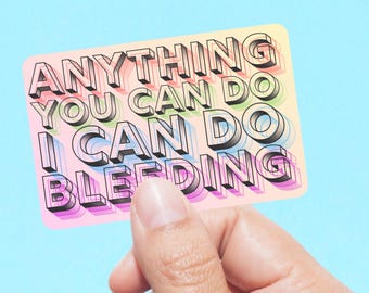 Feminist Quote Sticker: Anything You Can Do, Empowering Vinyl Decal