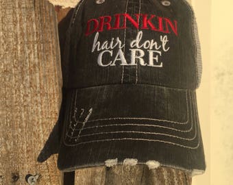 Drinkin Hair Don't Care Trucker Hat