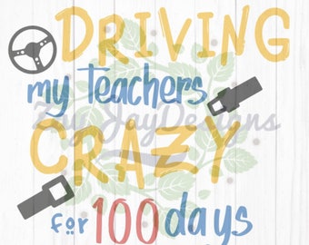 Driving my teachers crazy for 100 days svg, 100 days of school svg, driving crazy svg, dxf File, Cricut File, Cameo File, Silhouette File