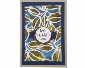 CELEBRATE YOU CARD, appreciate you card, handcrafted, many occasion card, blue & green leaf pattern, encouragement card, card for him or her