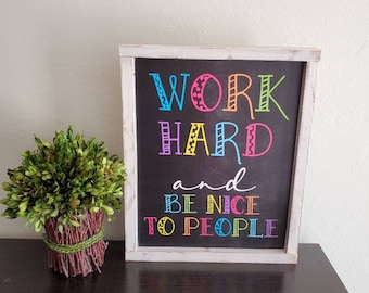 Work Hard and Be Nice