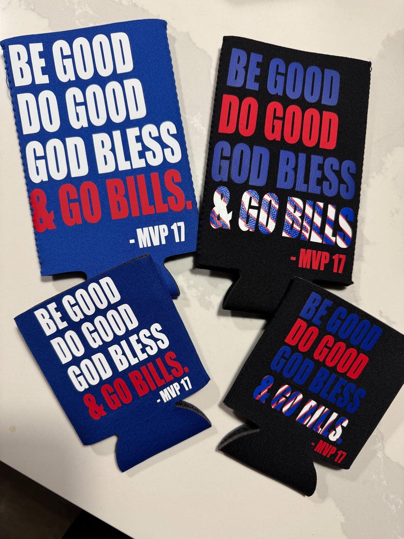 May include: Four beverage can coolers in blue and black. Each cooler has the text "BE GOOD DO GOOD GOD BLESS & GO BILLS" in white, red, and blue. The text "- MVP 17" is also printed on each cooler.