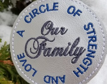 ITH snap tab embroidery pattern. Our family, a circle of strength and love design.  Bag tag in the hoop pattern. Key chain template.