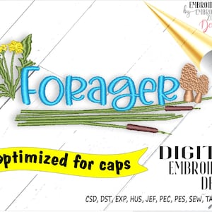 May include: Embroidered design of the word "Forager" in blue with a dandelion, cattails, and mushrooms. The design is optimized for caps and includes the text "Digital Embroidery Design".