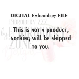 Puede incluir: Fondo blanco con texto que dice "DIGITAL Embroidery FILE" y "This is NOT a product, nothing will be shipped to you." Tambi&eacute;n se ve una bobina de hilo rosa y un dise&ntilde;o floral borroso.