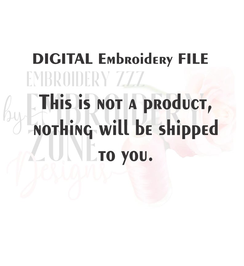 Puede incluir: Fondo blanco con texto que dice "DIGITAL Embroidery FILE" y "This is NOT a product, nothing will be shipped to you." Tambi&eacute;n se ve una bobina de hilo rosa y un dise&ntilde;o floral borroso.
