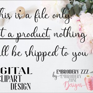 Op de afbeelding: Een witte achtergrond met zwarte tekst die "This is a file only, not a product, nothing will be shipped to you. DIGITAL CLIPART DESIGN. EMBROIDERY ZZZ by EMBROIDERY ZONE Designs" luidt. Op de achtergrond is een spoel roze draad en een boeket roze pioenen te zien.