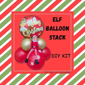 May include: A DIY Elf Balloon Stack kit. The kit includes red, gold, and a Merry Christmas balloon. An elf doll sits on top of the red balloon. The text on the image says "ELF BALLOON STACK DIY KIT".