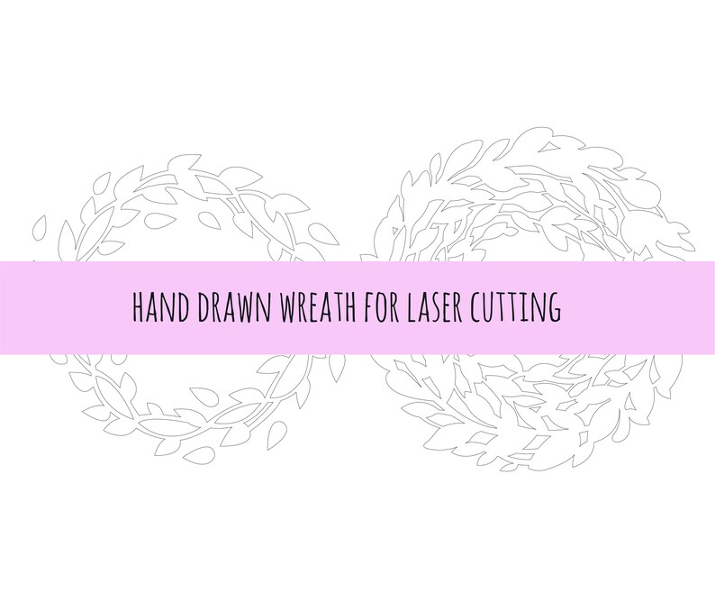 May include: A black and white line drawing of a wreath in the shape of an infinity symbol. The text "HAND DRAWN WREATH FOR LASER CUTTING" is on a pink banner.