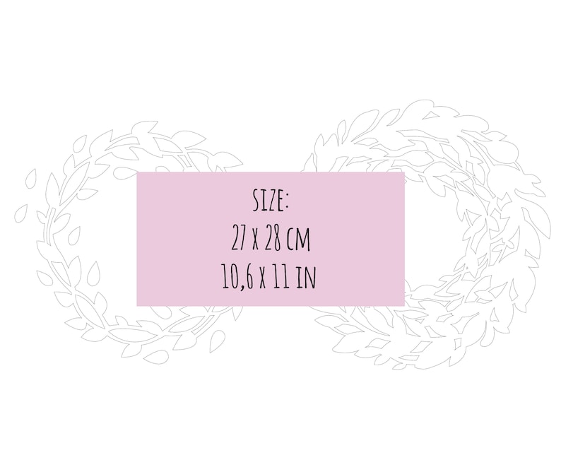 May include: A black and white illustration of a leafy wreath in the shape of an infinity symbol. The wreath is on a white background with a pink rectangle that says "SIZE: 27 x 28 CM 10,6 x 11 IN".